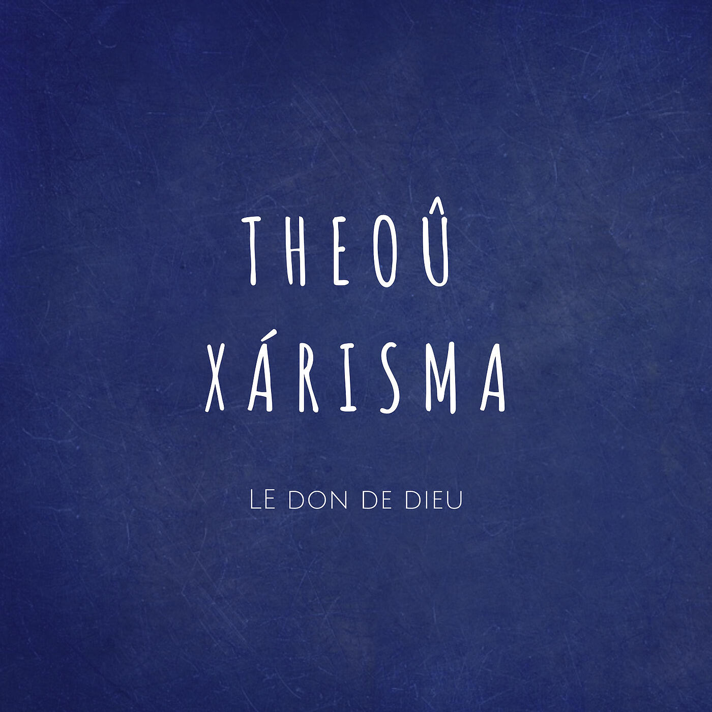 THEOÛ XÁRISMA