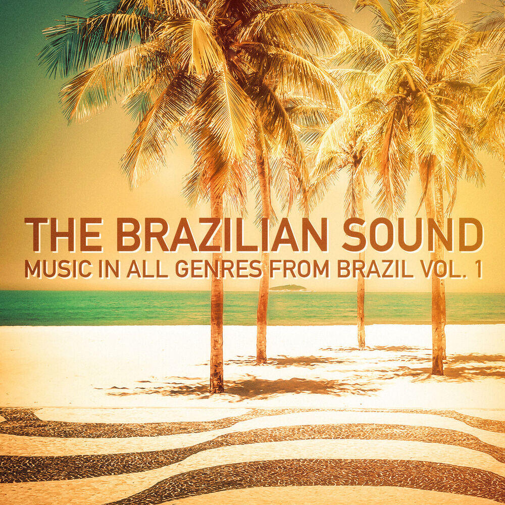 Релиз The Brazilian Sound, Vol. 1 (Music in All Genres from Brazil)