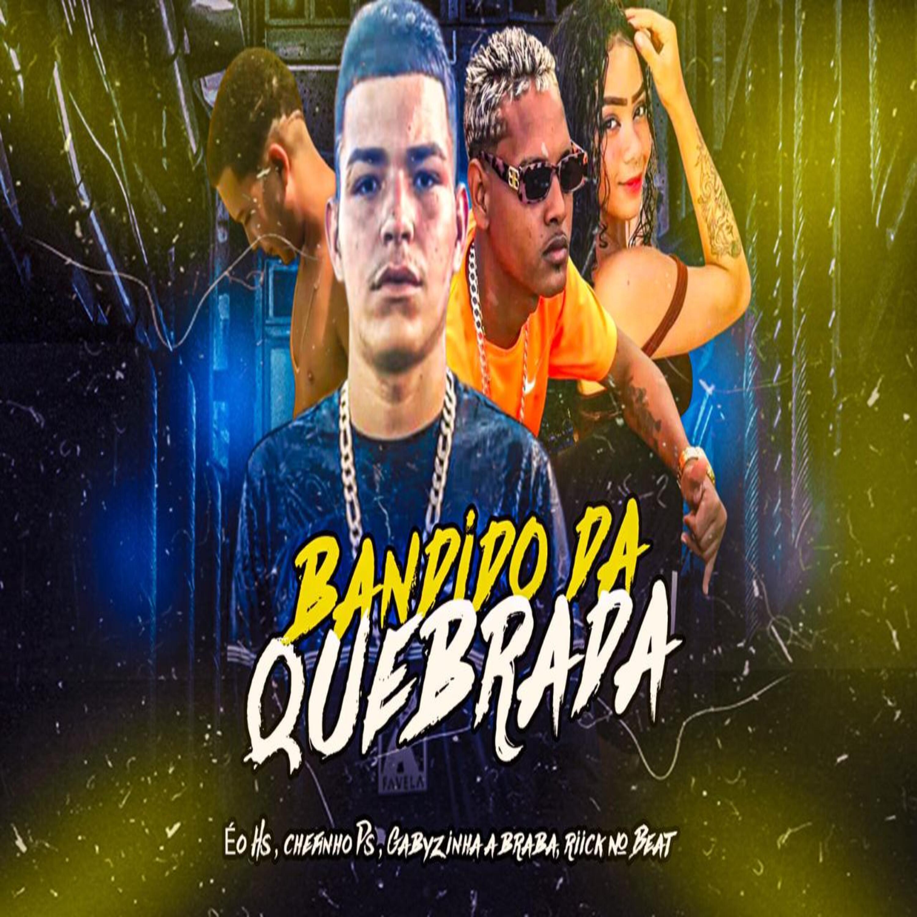 Скачать песню Éo Hs, Chefinho ps, Gabyzinha a Braba, Riicknobeat - Bandido da Quebrada бесплатно в MP3 для Android и iOS