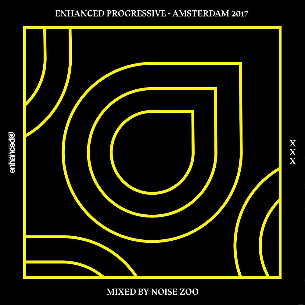 Релиз Enhanced Progressive - Amsterdam 2017, Mixed by Noise Zoo