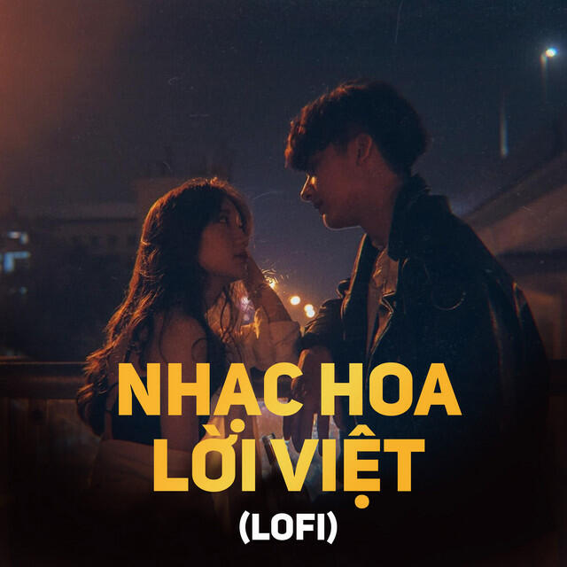 Релиз Những Bản Nhạc Hoa Lời Việt Bất Hủ (Lofi)