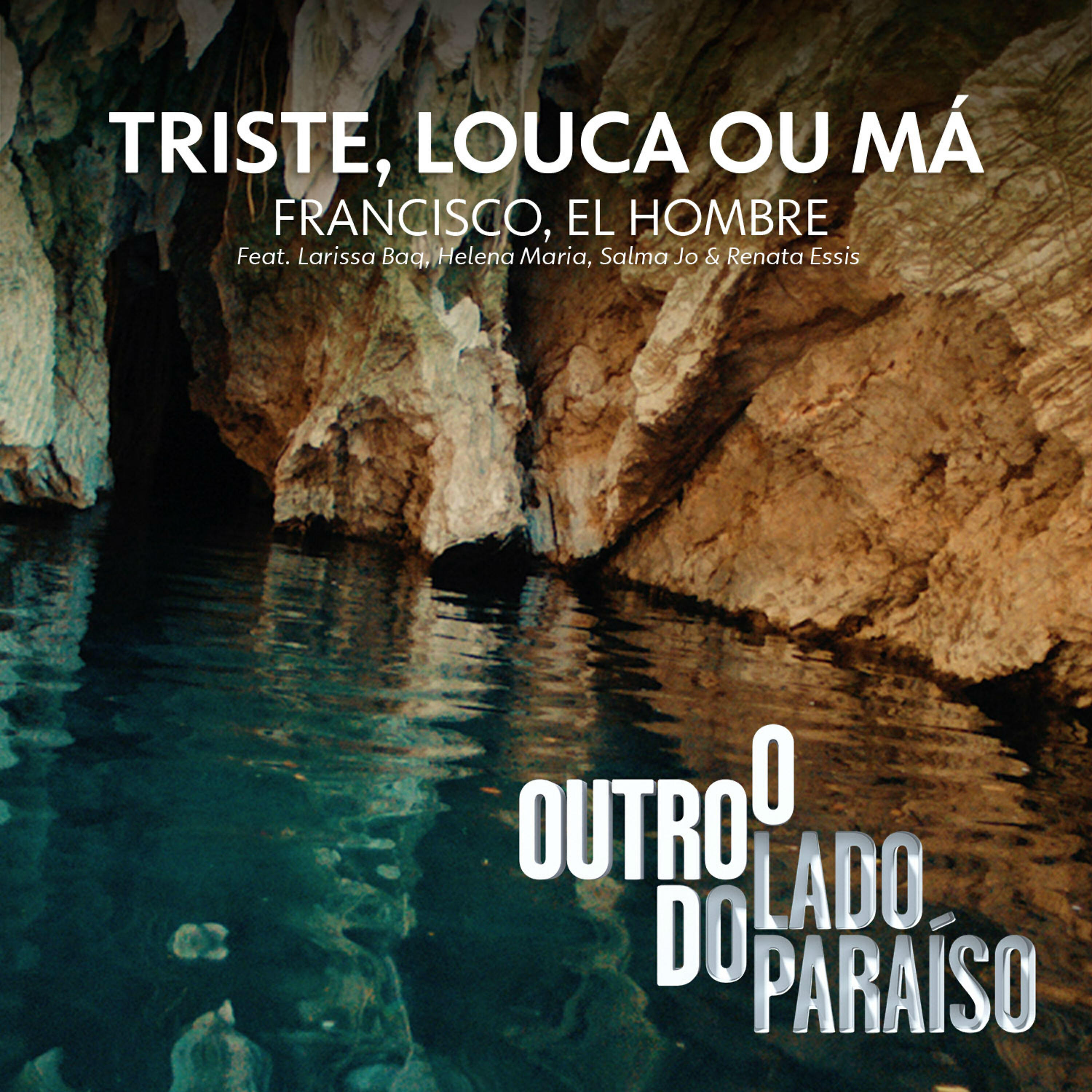 Релиз Triste, Louca Ou Má
