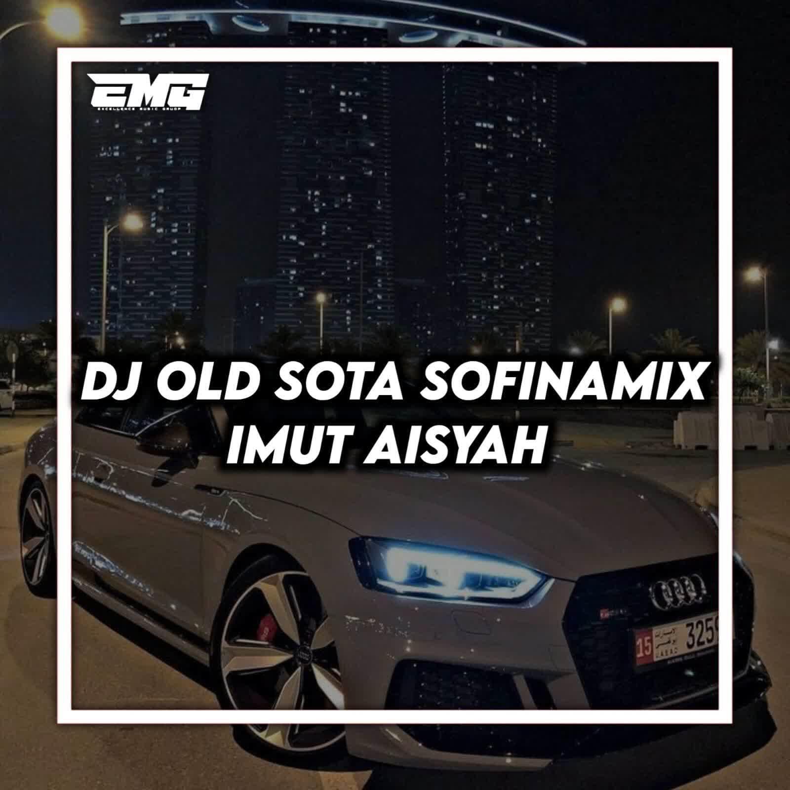 Релиз DJ OLD SOTA SOFINAMIX IMUT AISYAH