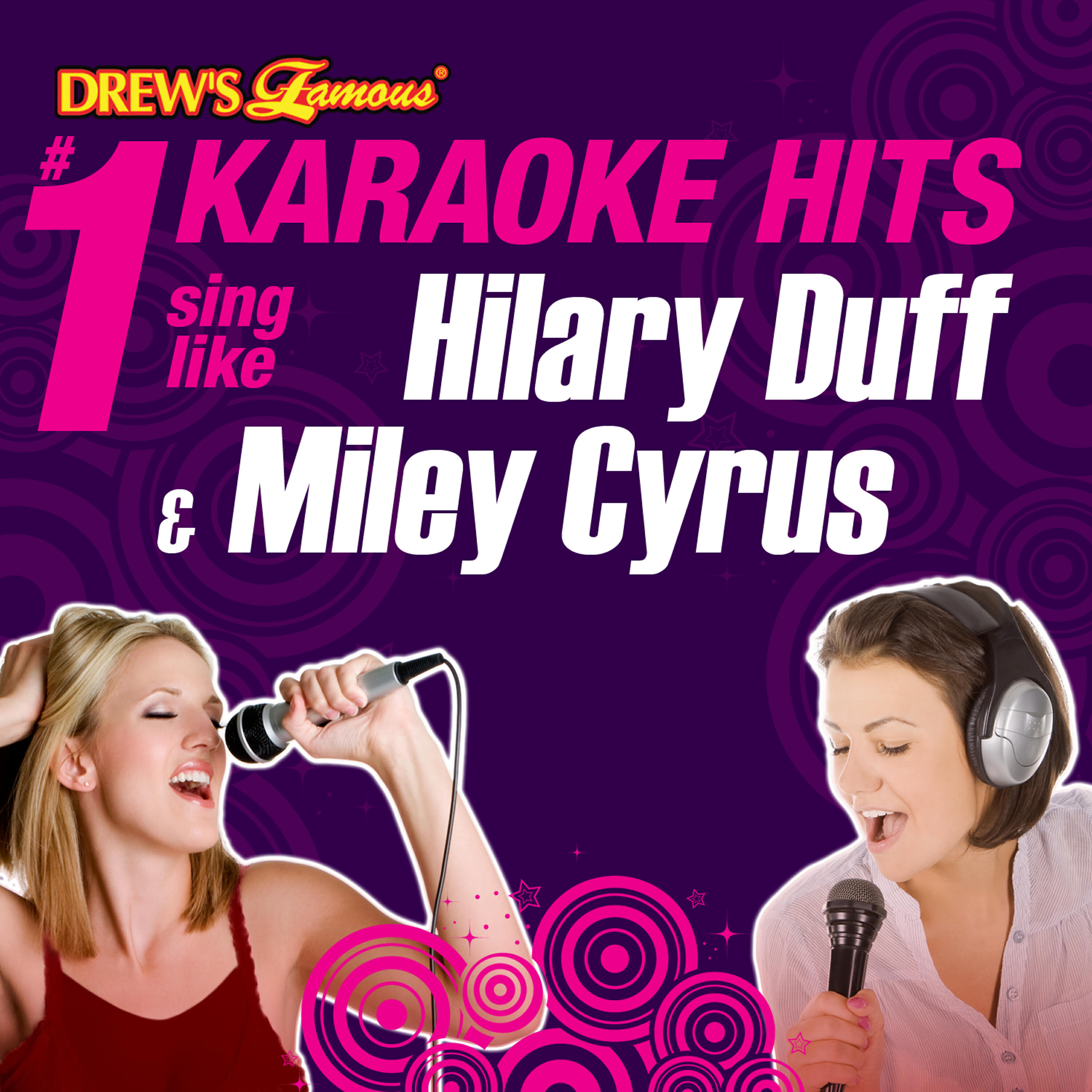 Релиз Drew's Famous #1 Karaoke Hits: Sing like Hilary Duff & Miley Cyrus