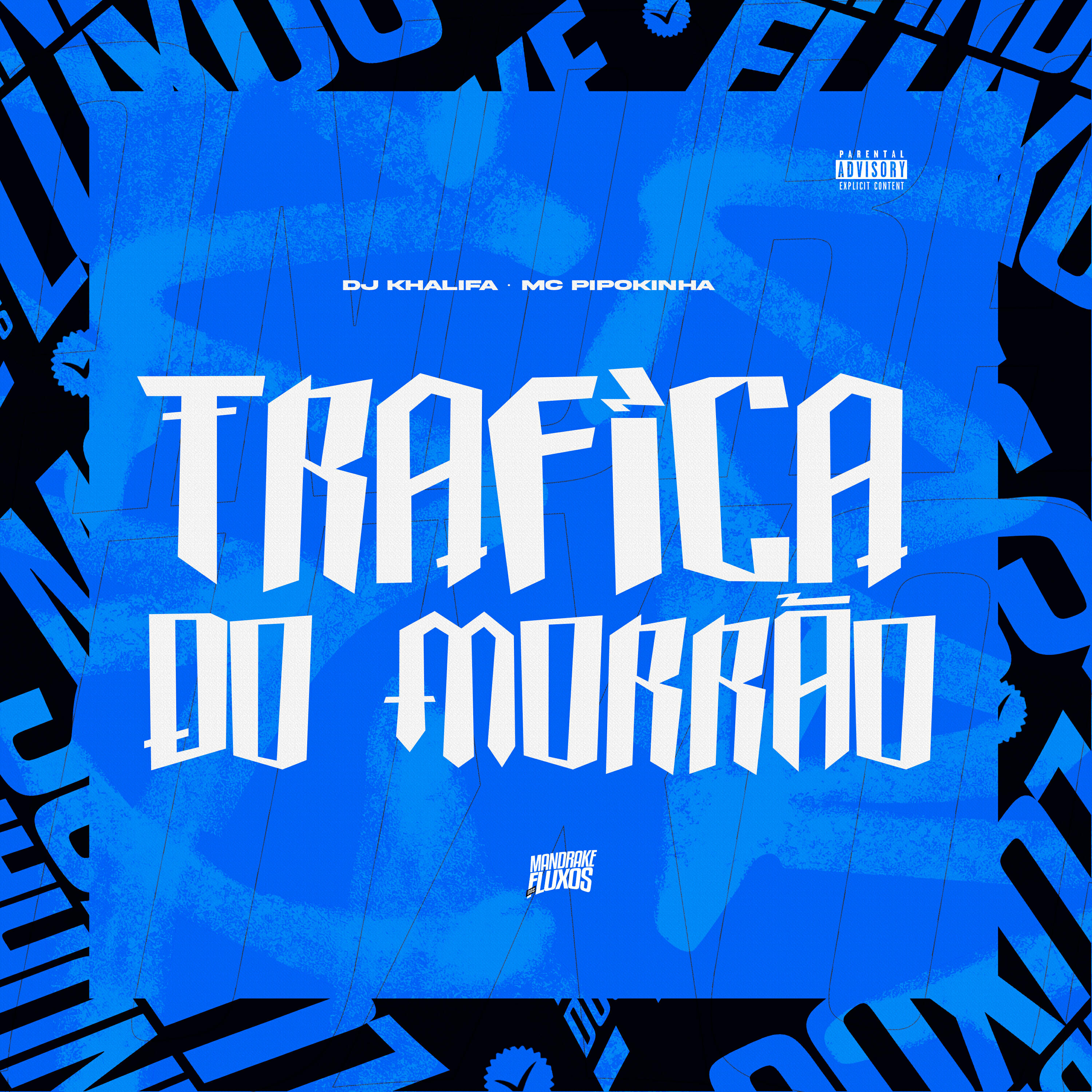 Скачать песню Dj Khalifa, MC Pipokinha, MANDRAKE DOS FLUXOS - Trafica do Morrão бесплатно в MP3 для Android и iOS