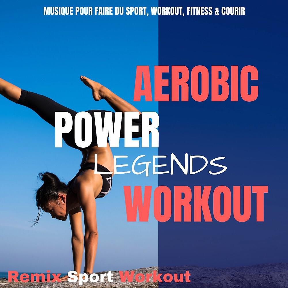Релиз Aerobic Power Legends Workout (Musique Pour Faire Du Sport, Workout, Fitness & Courir)