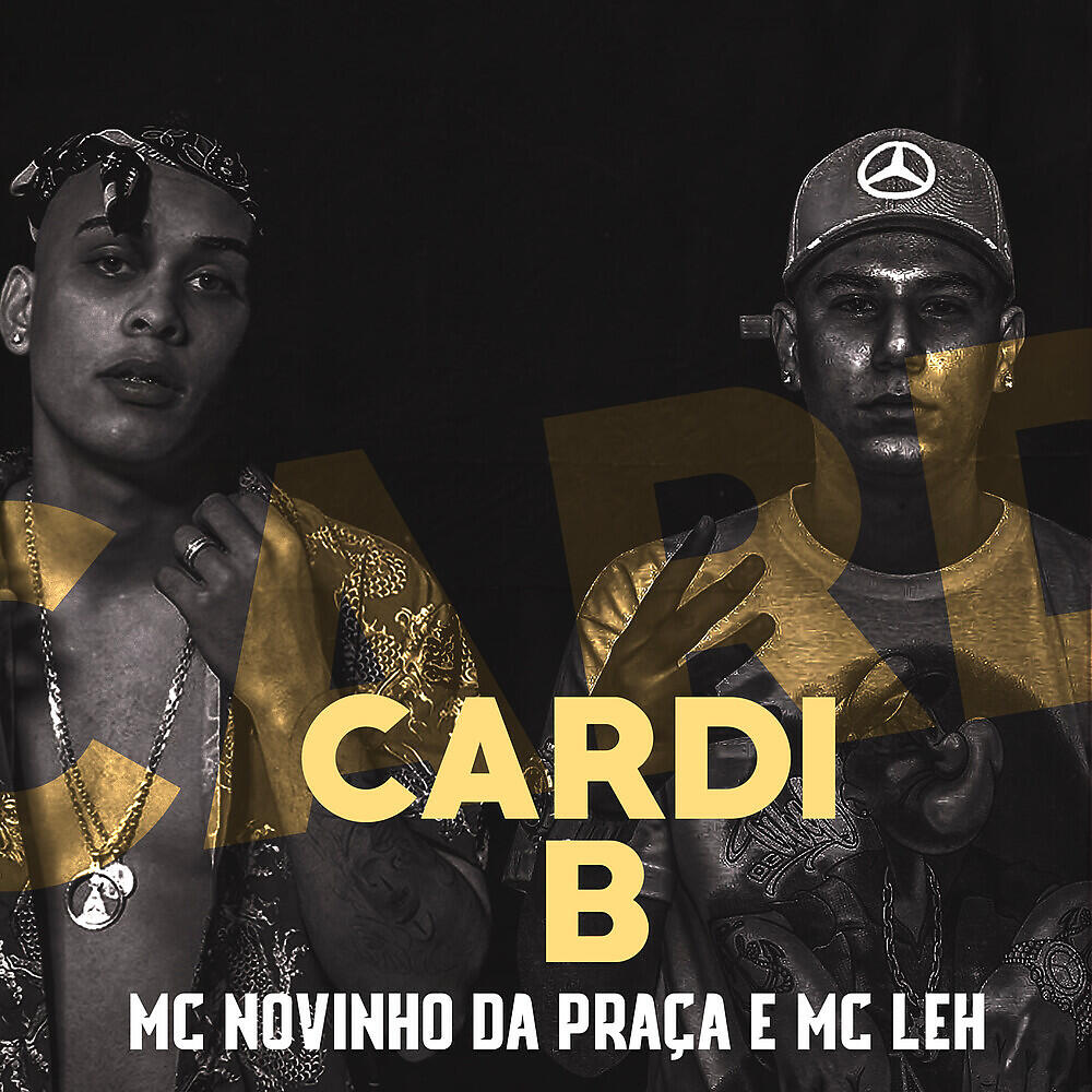 Скачать песню MC Novinho da Praça, MC Leh - Cardi B бесплатно в MP3 для Android и iOS