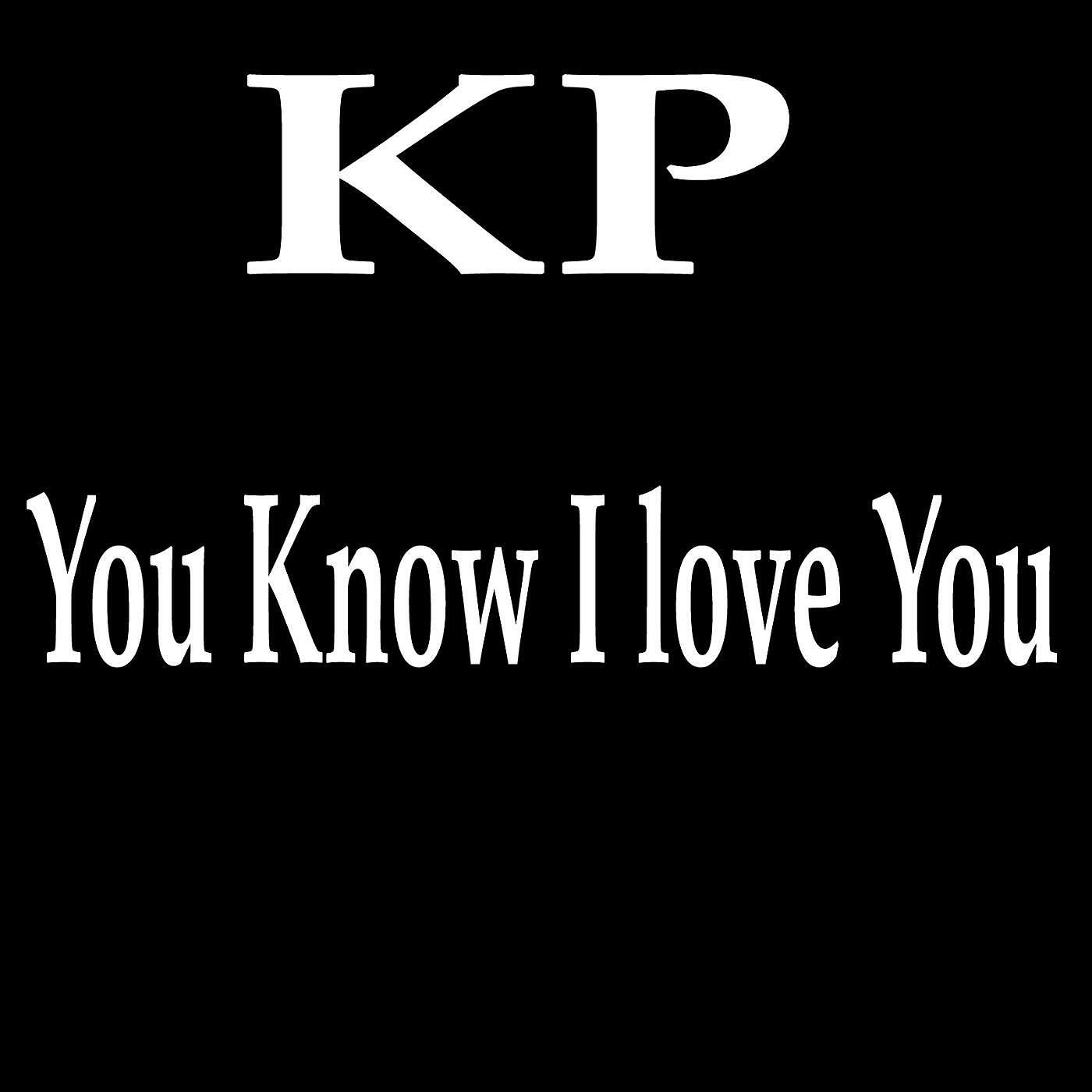 Релиз You Know I Love You