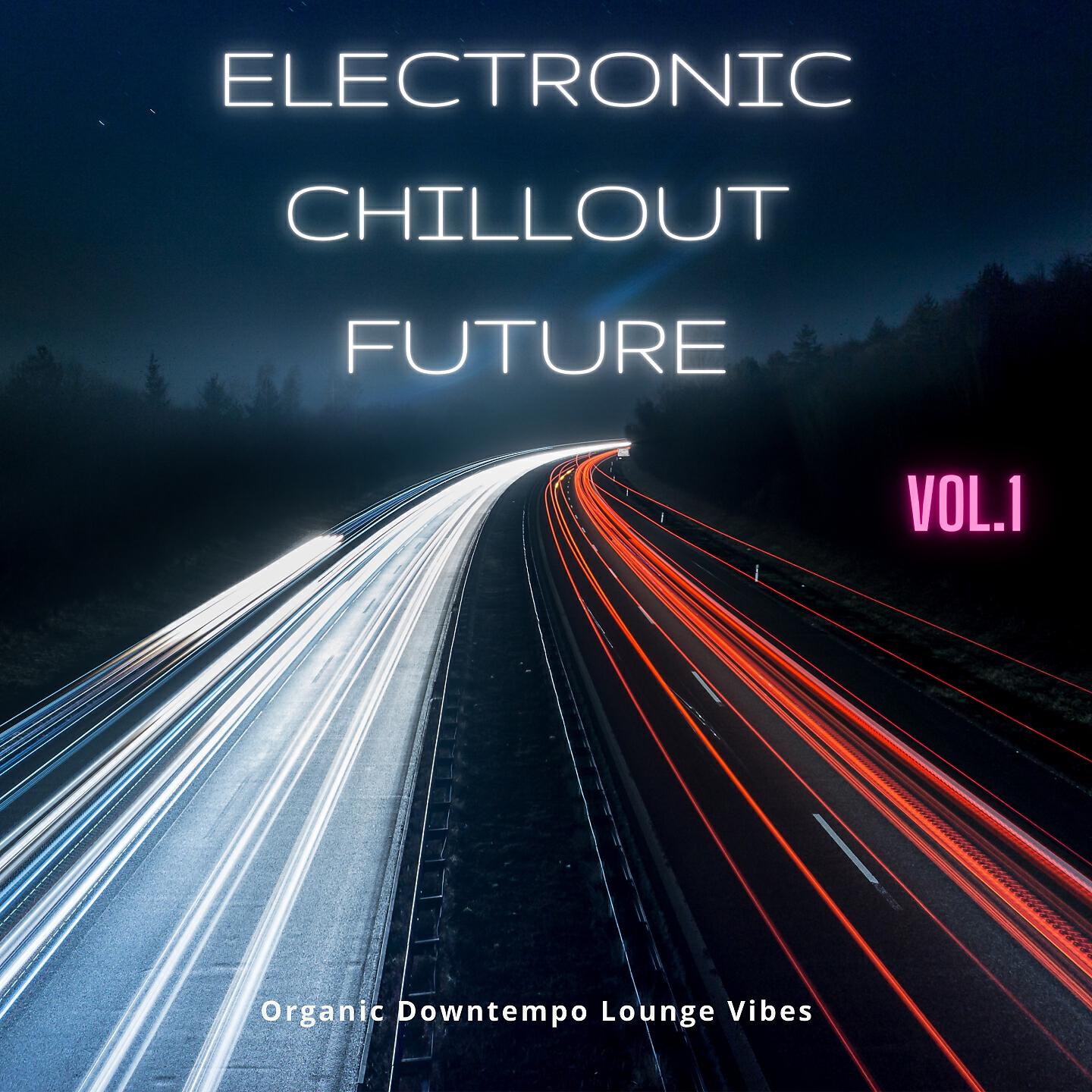 Релиз Electronic Chillout Future, Vol. 1