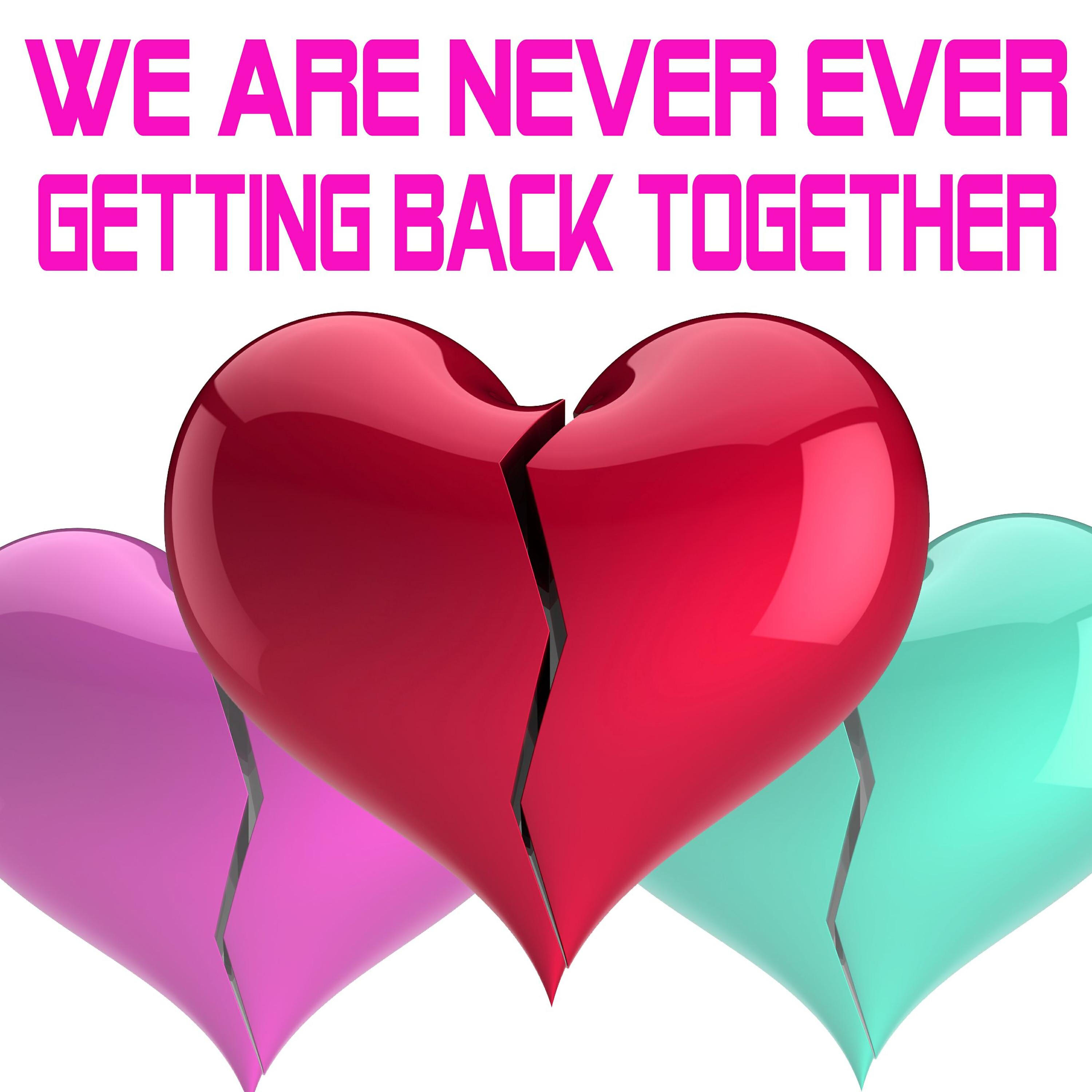 Релиз We Are Never Ever Getting Back Together