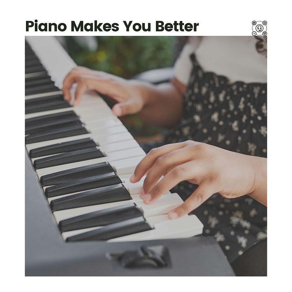 Релиз Piano Makes You Better