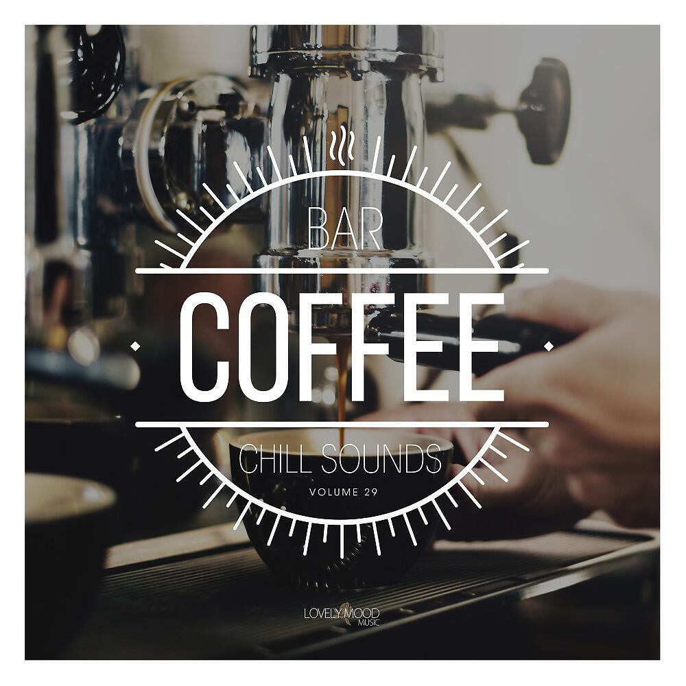 Релиз Coffee Bar Chill Sounds, Vol. 29