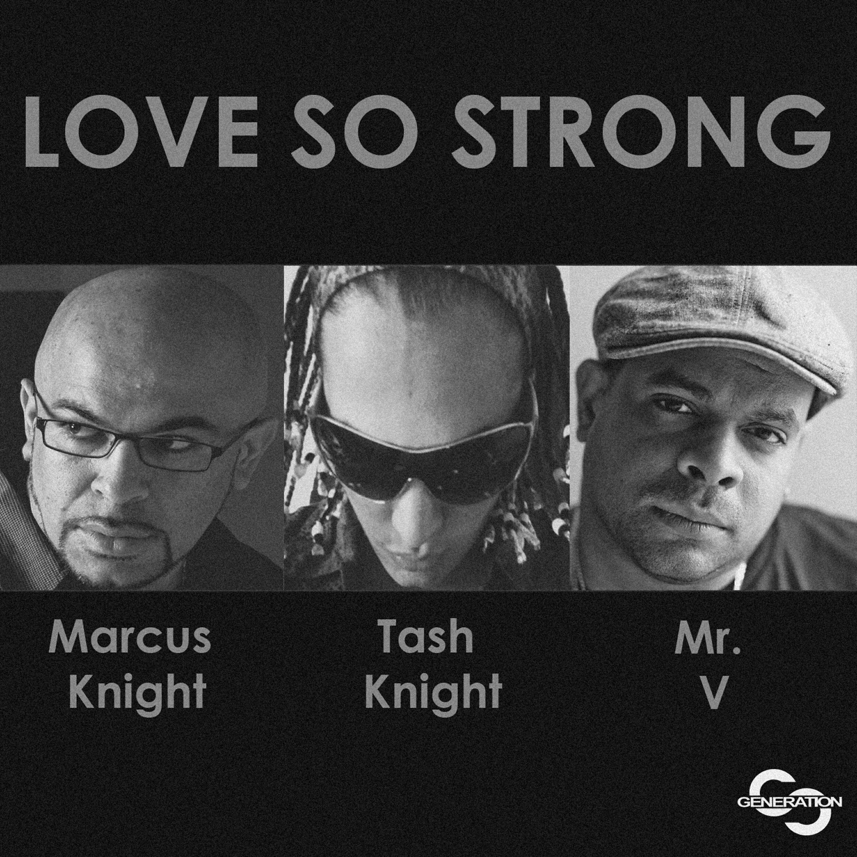 Релиз Love so Strong (feat. Mr V & Tash Knight)