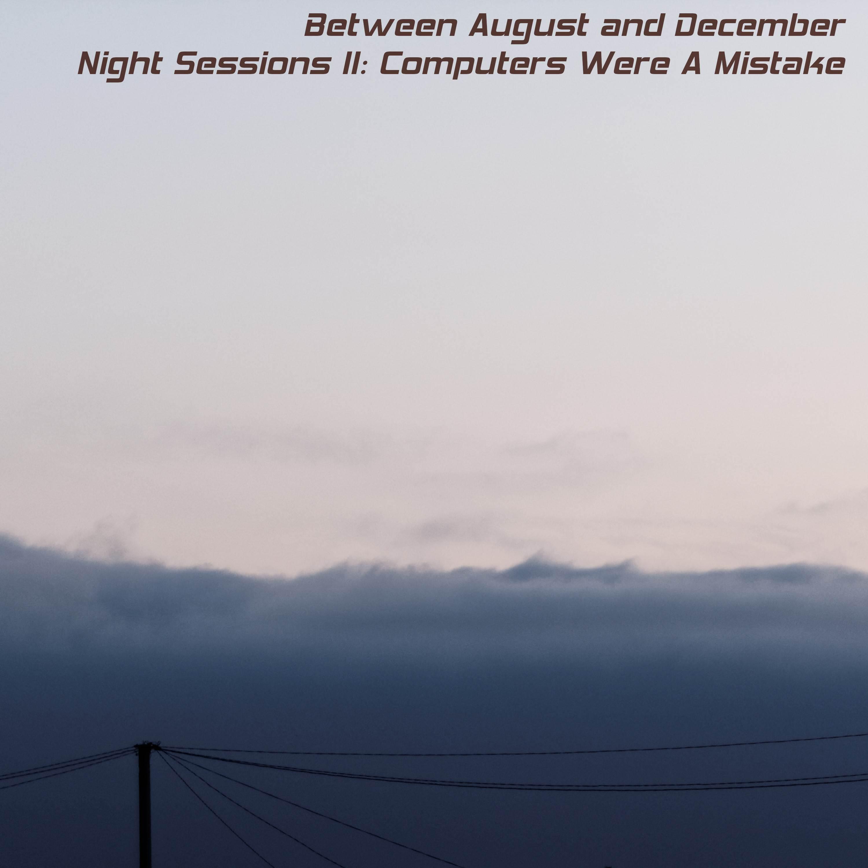 Релиз Night Sessions II: Computers Were A Mistake