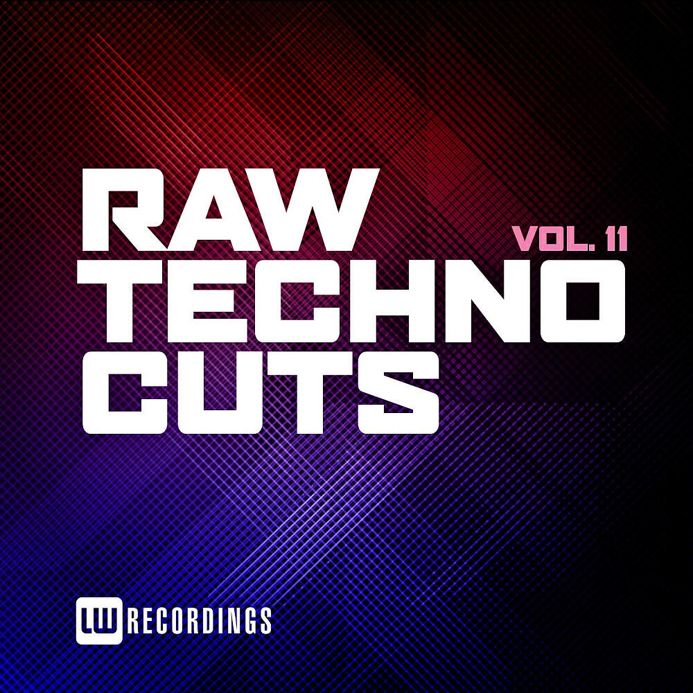 Релиз Raw Techno Cuts, Vol. 11