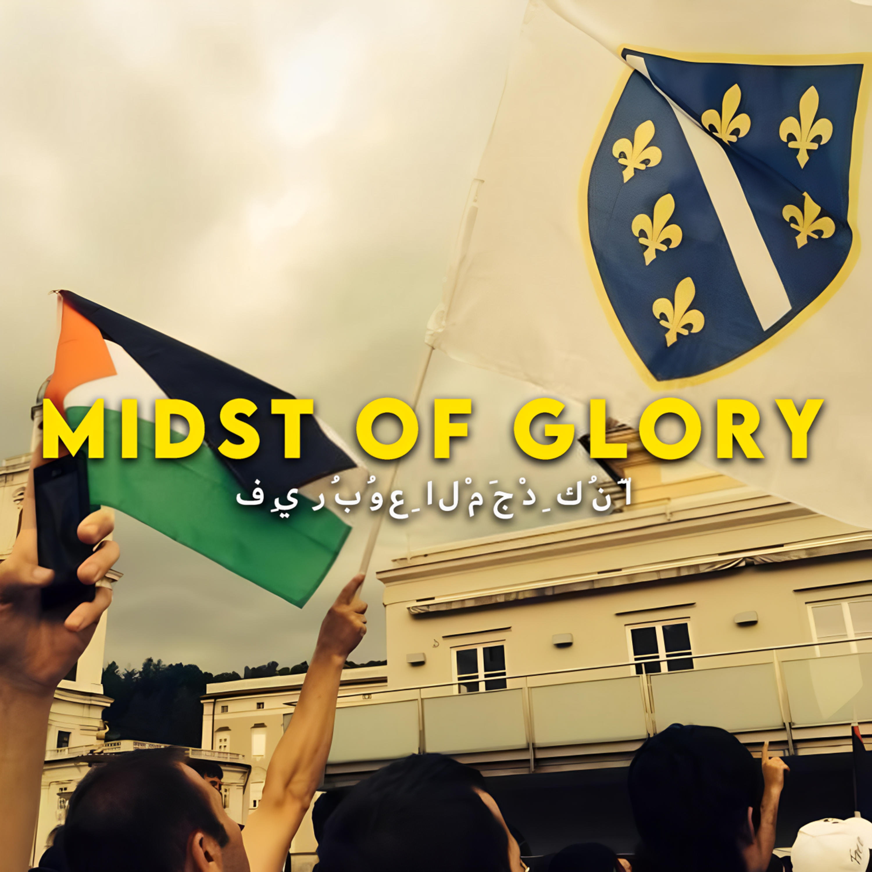 Релиз Midst of Glory - فِي رُبُوعِ الْمَجْدِ كُنَّا