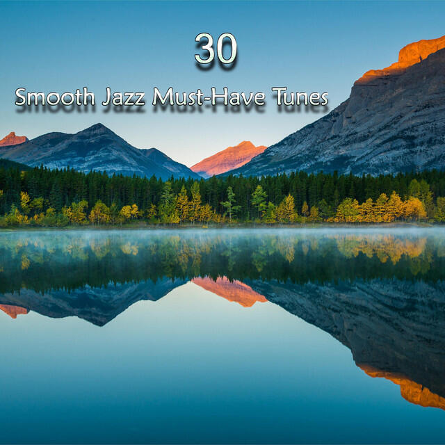 Релиз 30 Smooth Jazz Must-Have Tunes