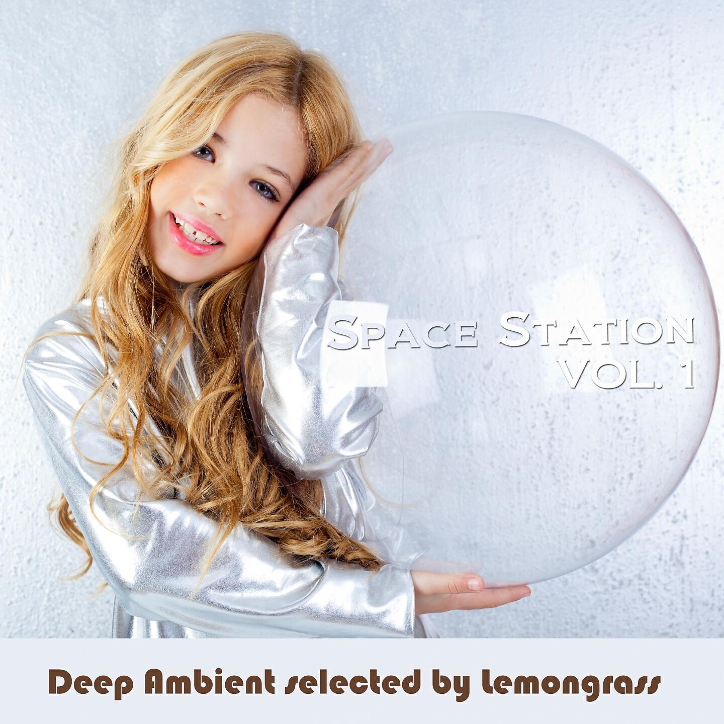 Релиз Space Station, Vol. 1 (Deep Ambient Selected by Lemongrass)
