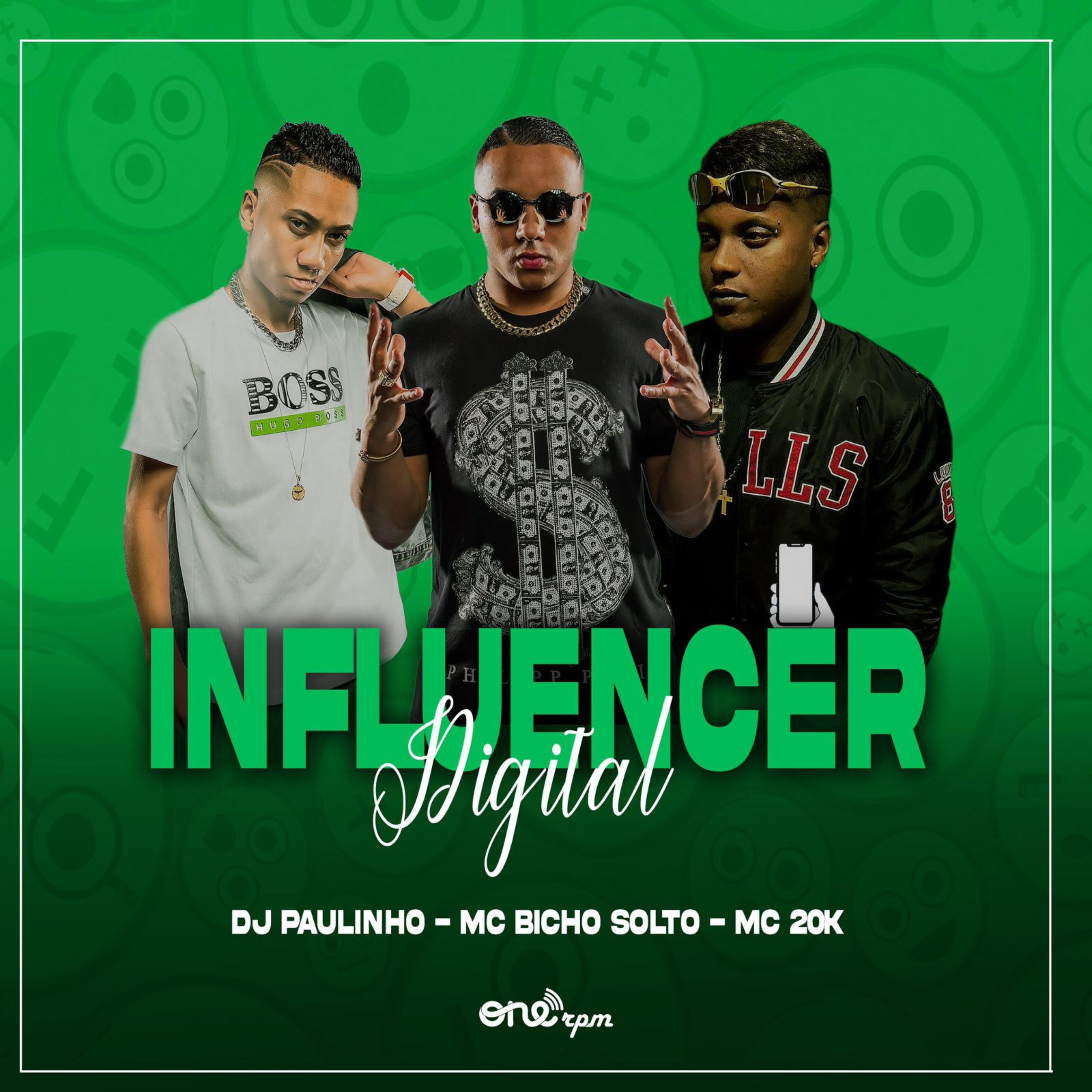 Скачать песню DJ Paulinho, Mc Bicho Solto, MC 20K - Influencer Digital бесплатно в MP3 для Android и iOS