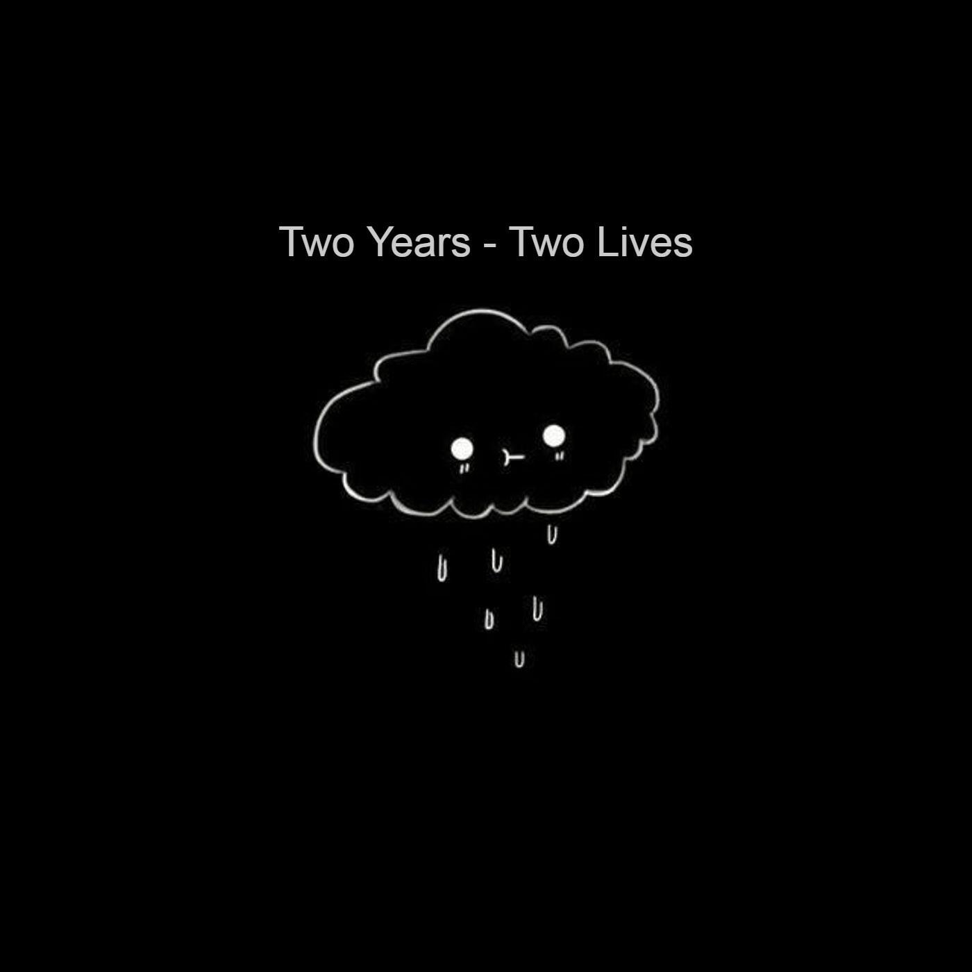 Релиз Two Years - Two Lives
