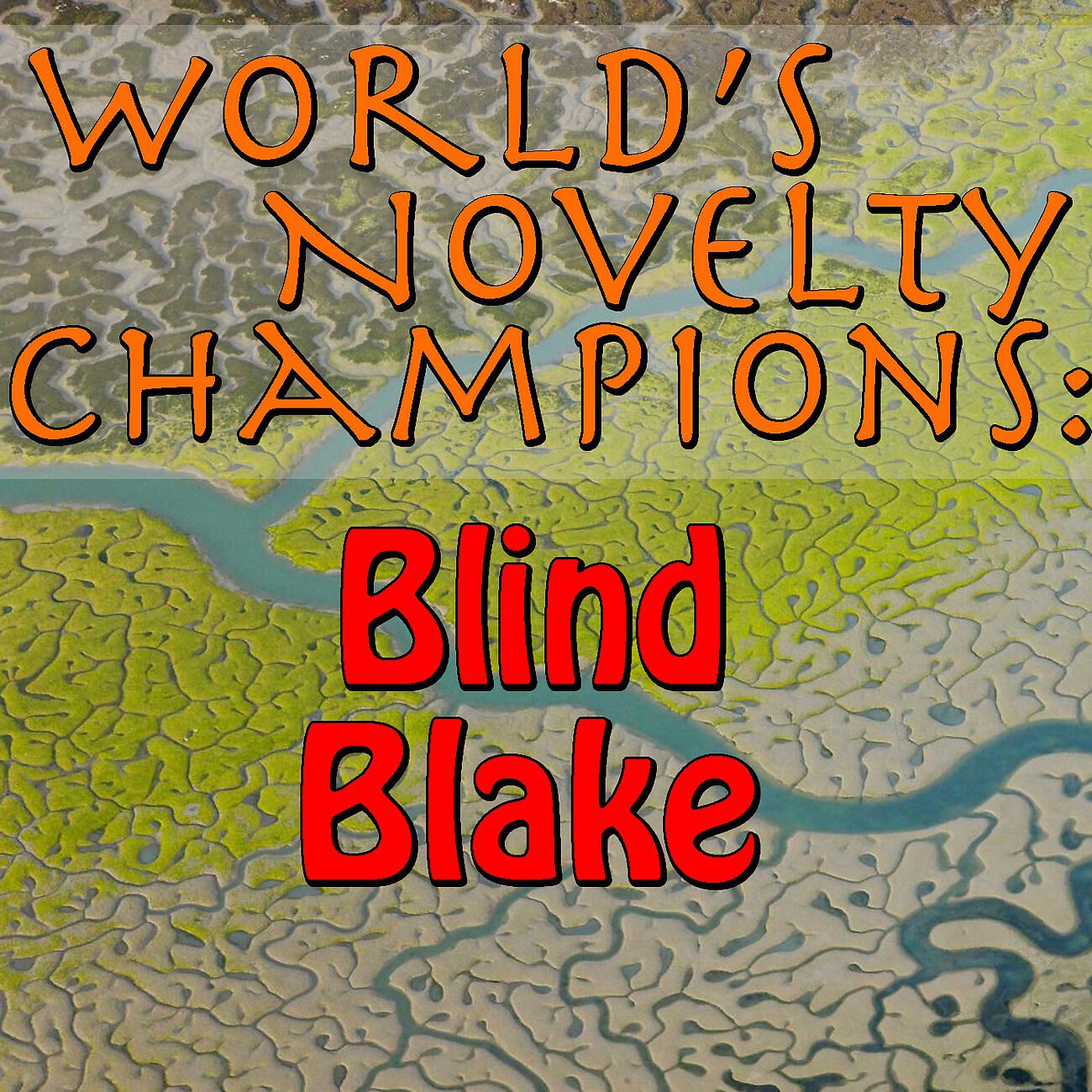 Релиз World's Novelty Champions: Blind Blake