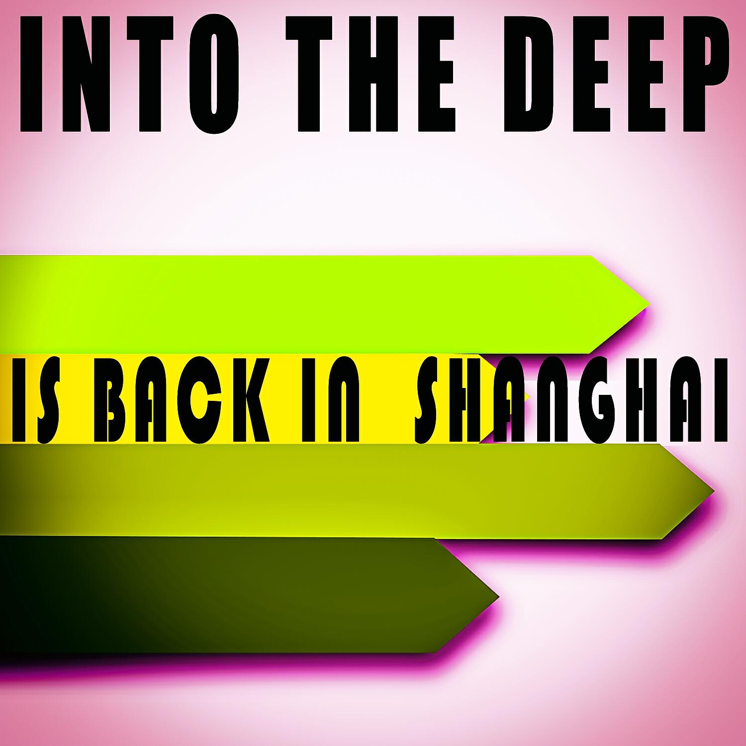 Постер альбома Into the Deep - Is Back in Shanghai