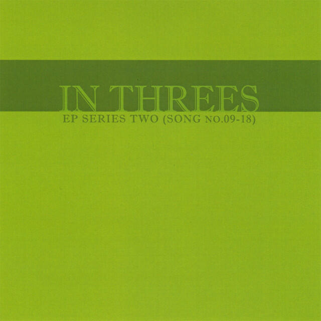 Релиз In Threes: EP Series Two (Song No. 09 -18)