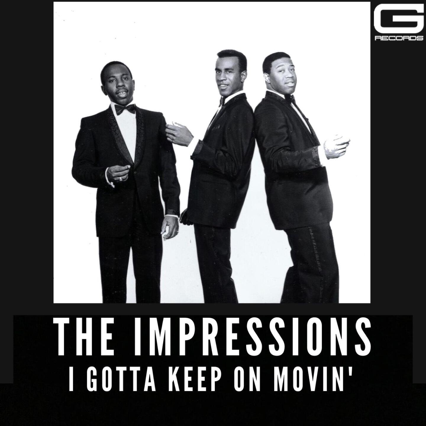 Релиз The Impressions I Gotta Keep on Movin'
