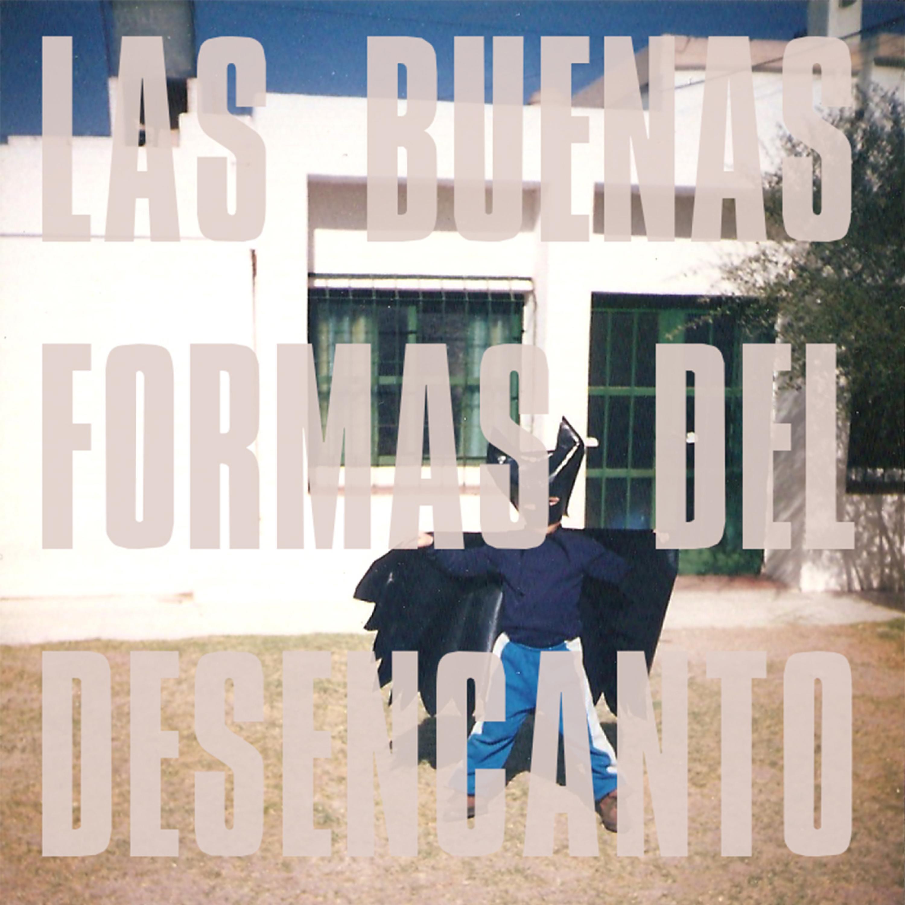 Релиз LAS BUENAS FORMAS DEL DESENCANTO