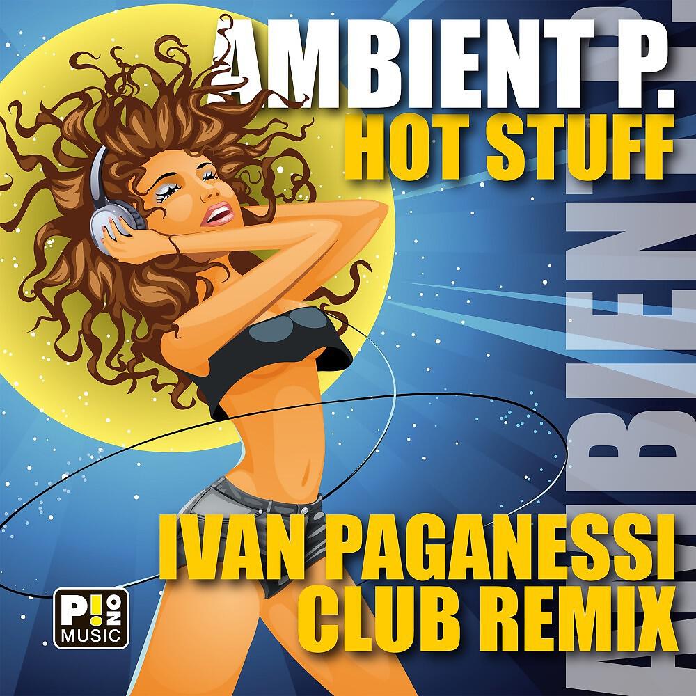 Релиз Hot Stuff (Ivan Paganessi Club Remix)