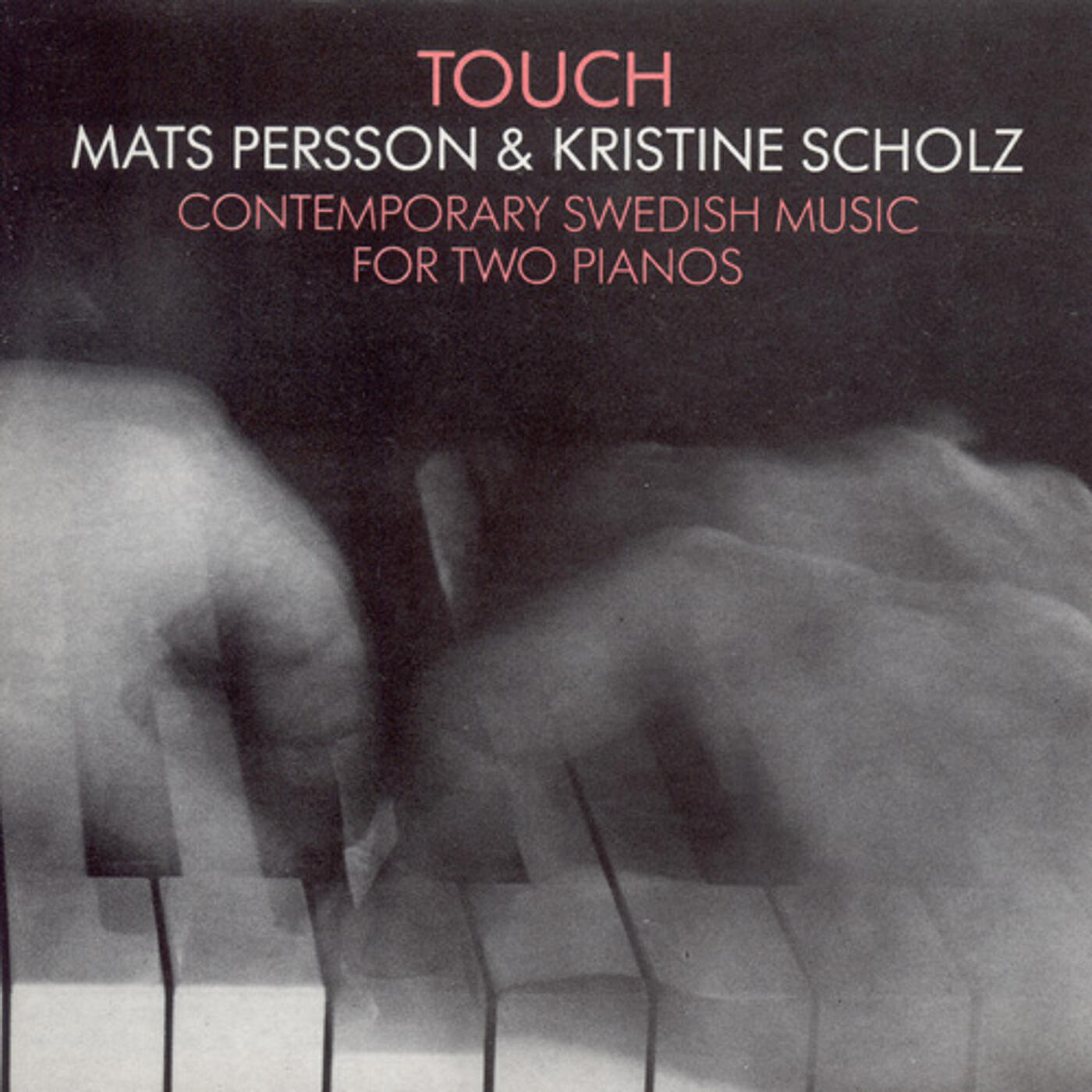 Релиз Touch - Contemporary Swedish Music for Two Pianos