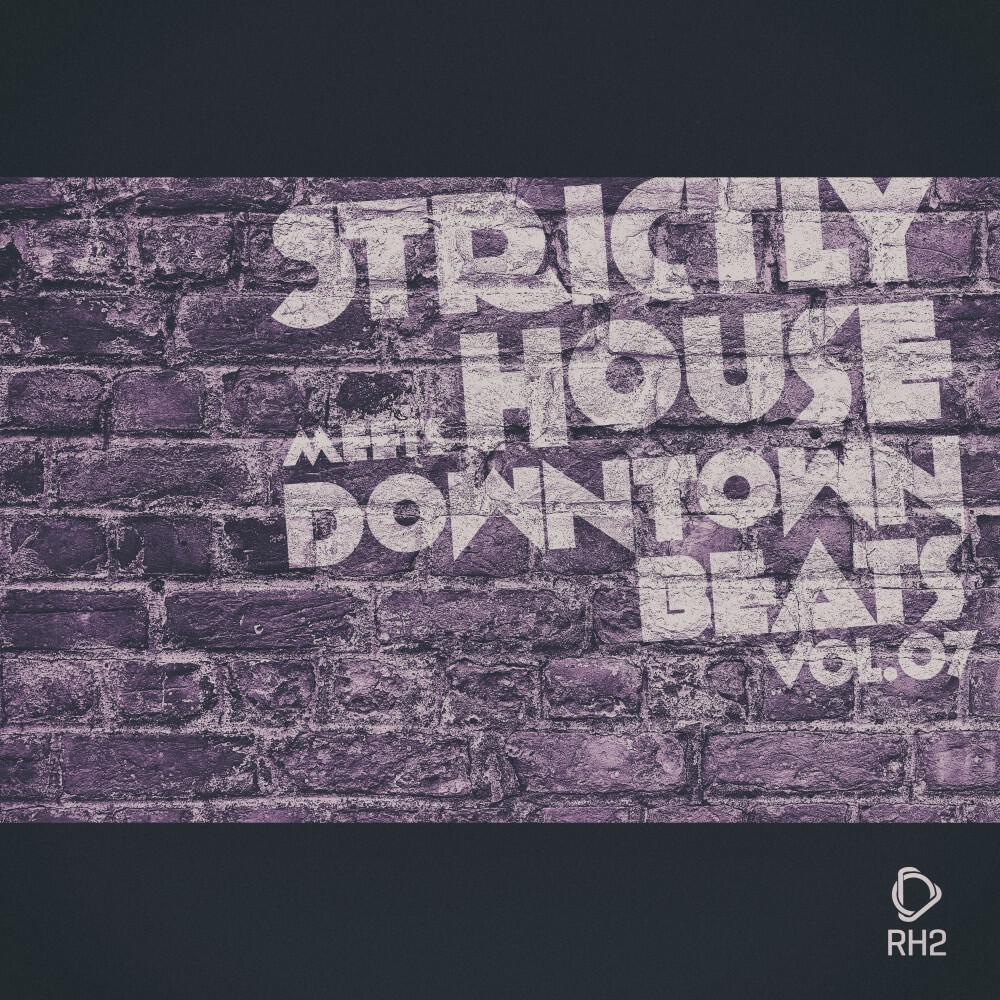Релиз Strictly House Meets Downtown Beats, Vol.07