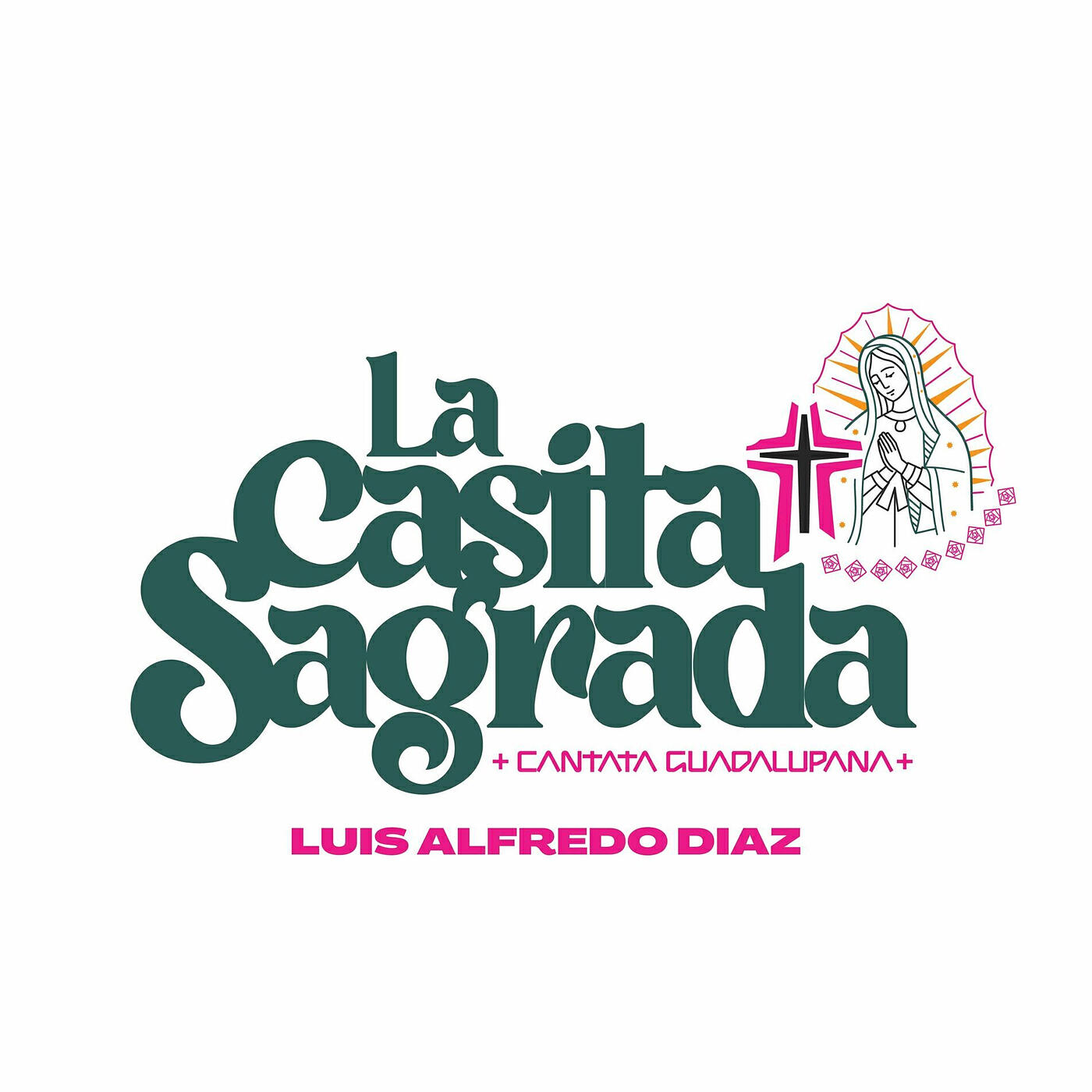 Релиз La Casita Sagrada: Cantata Guadalupana