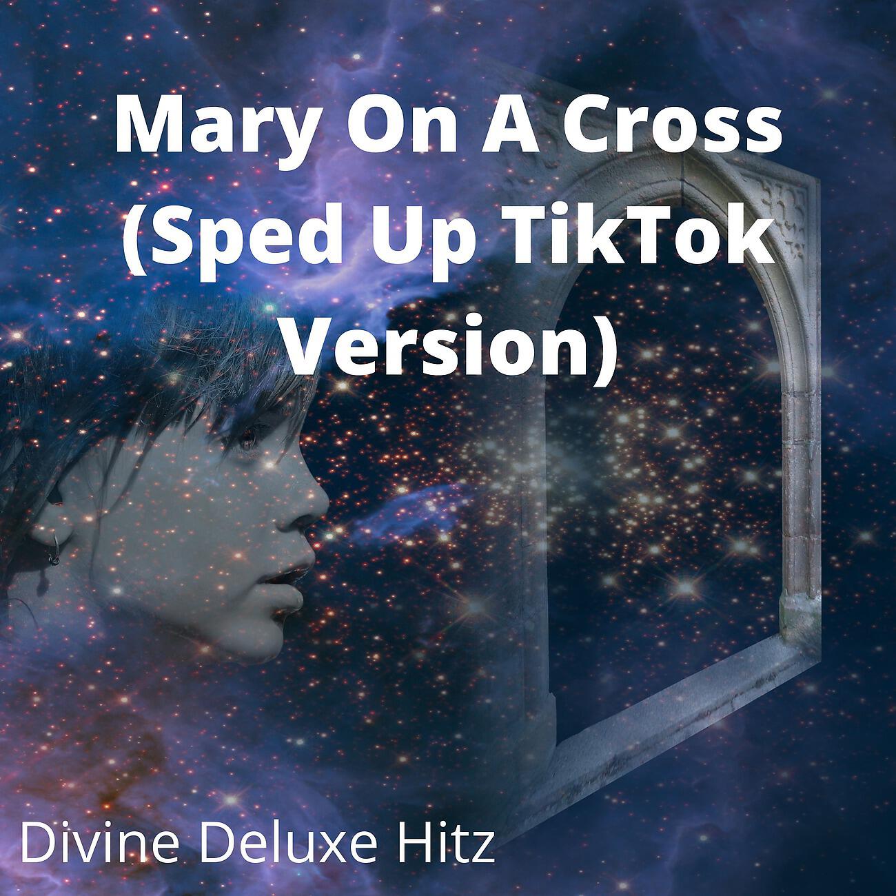 Релиз Mary On A Cross (Sped Up TikTok Version)