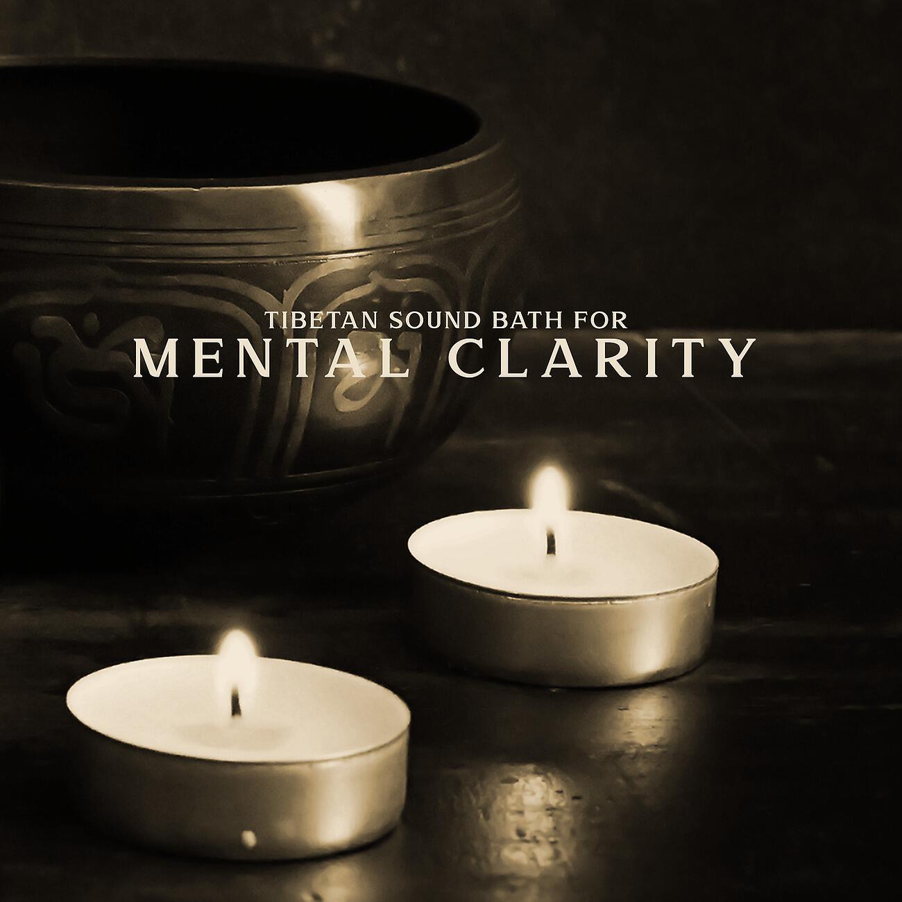 Релиз Tibetan Sound Bath for Mental Clarity