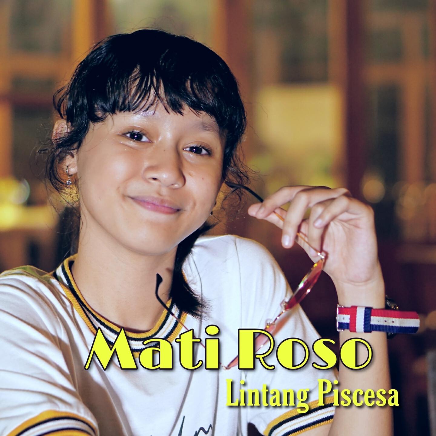Скачать песню LINTANG PISCESA - Mati Roso бесплатно в MP3 для Android и iOS