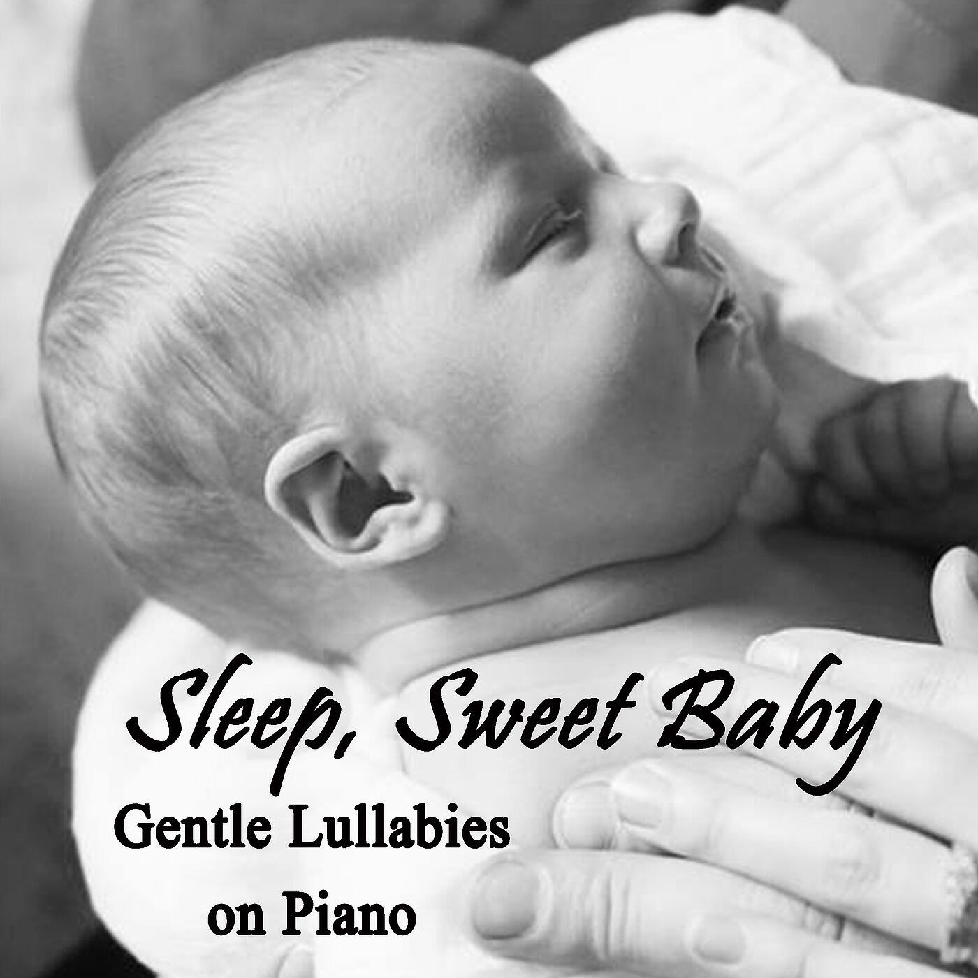Релиз Sleep, Sweet Baby - Gentle Lullabies on Piano
