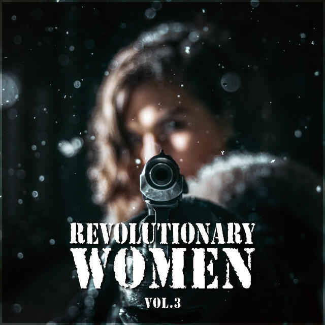 Релиз Revolutionary Women Vol. 3