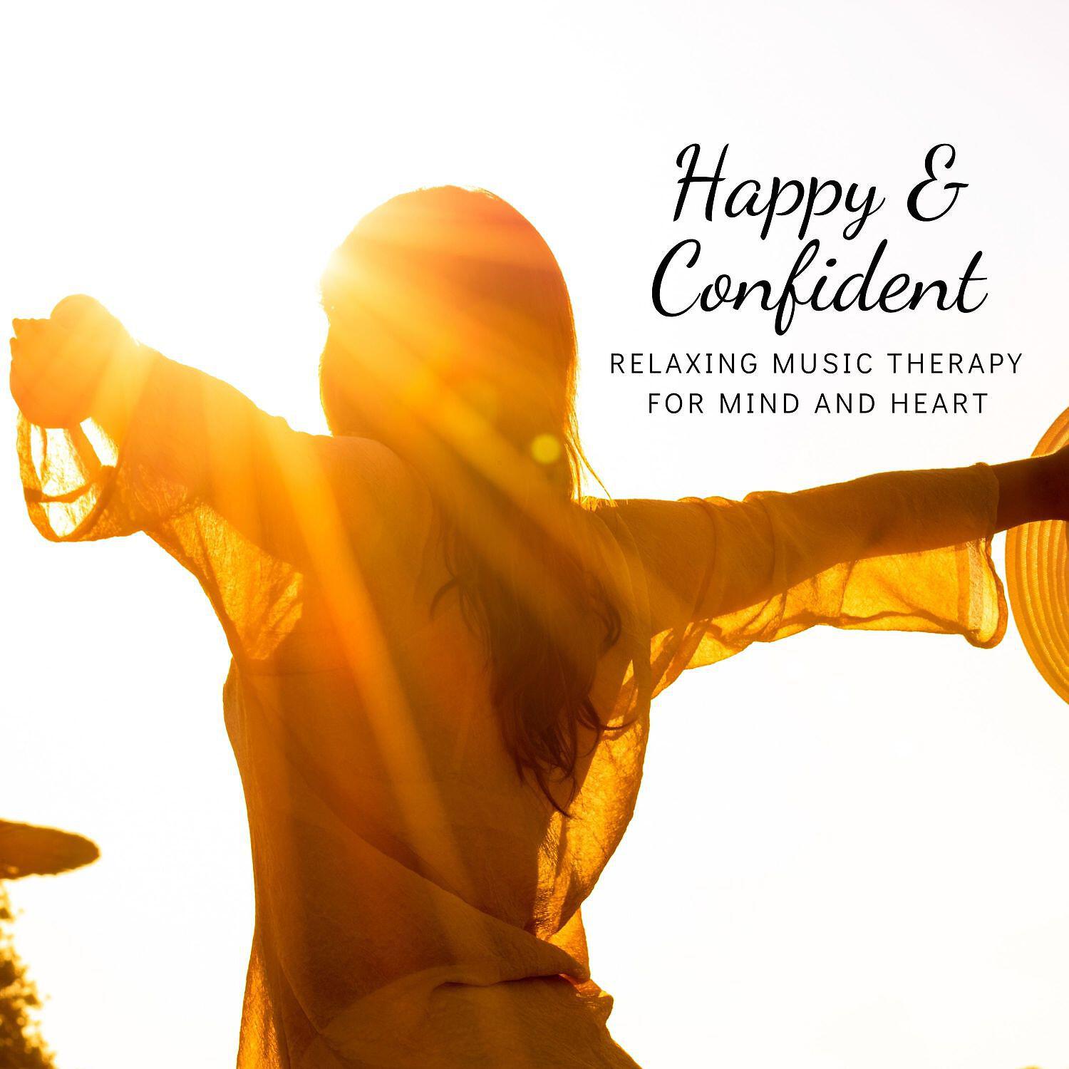 Релиз Happy & Confident: Relaxing Music Therapy for Mind and Heart