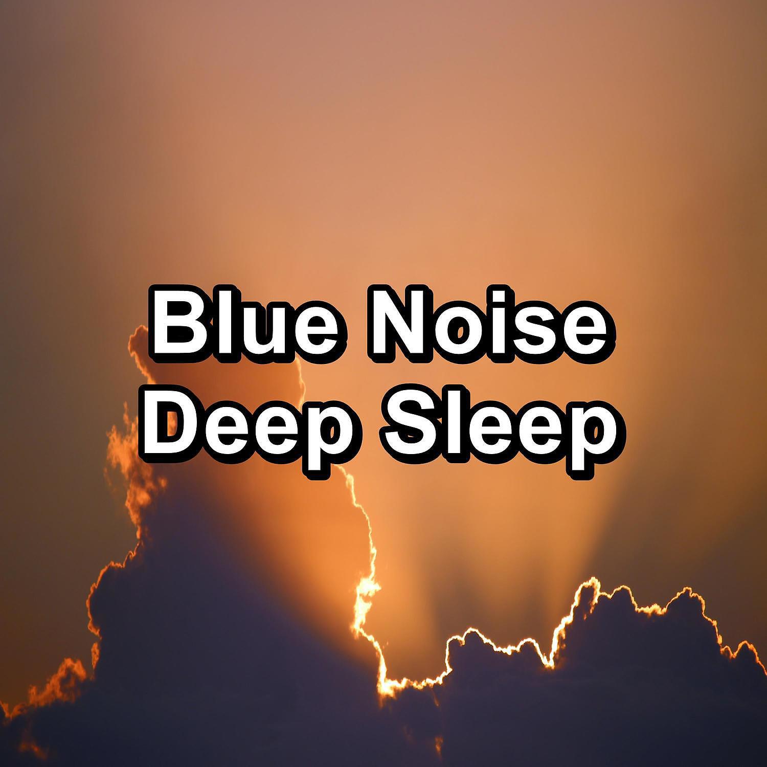 Релиз Blue Noise Deep Sleep