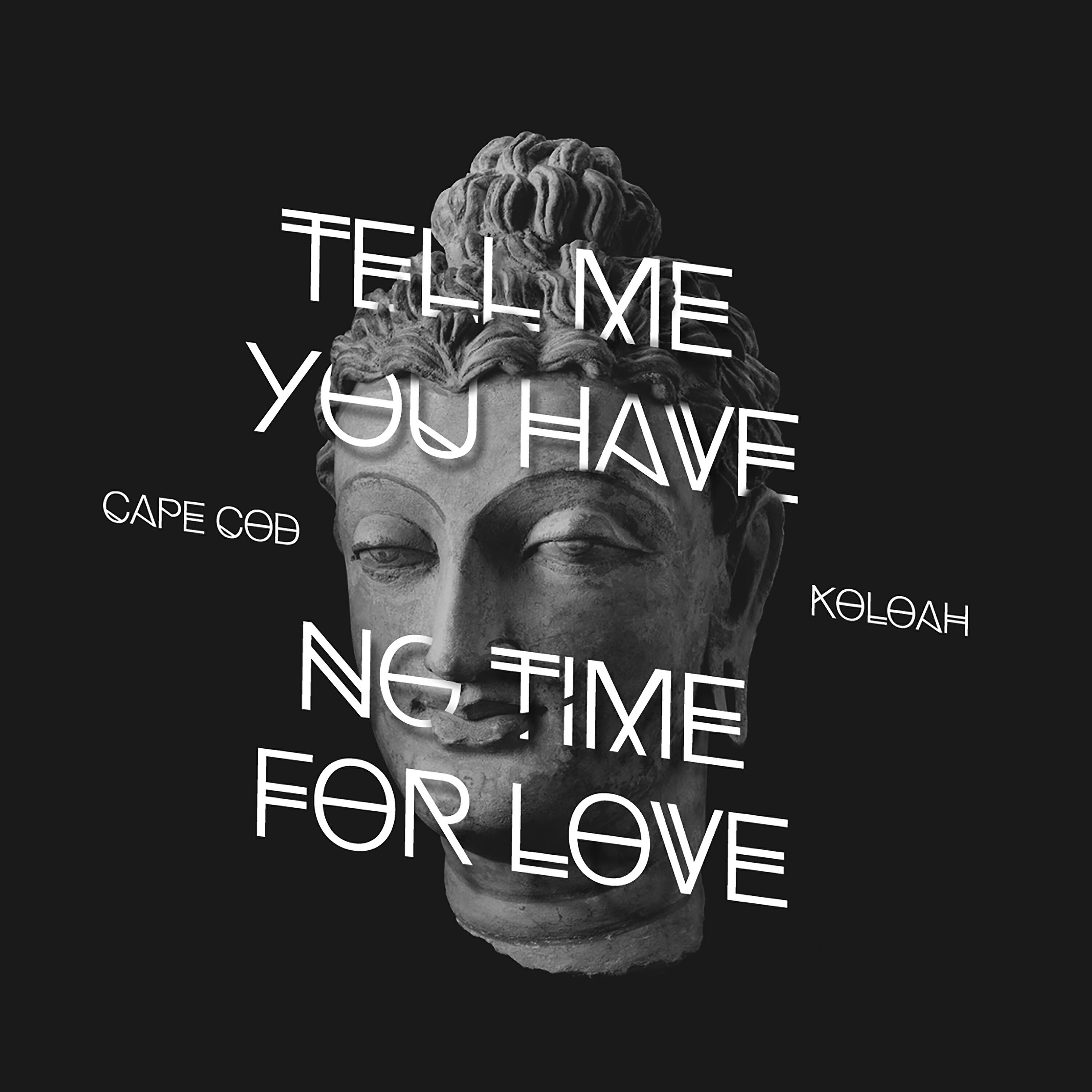 Релиз Tell Me You Have No Time for Love
