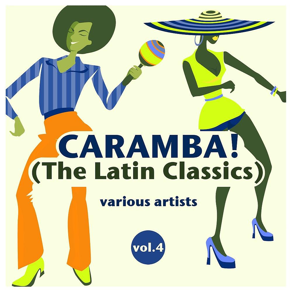 Релиз Caramba! (The Latin Classics), Vol. 4