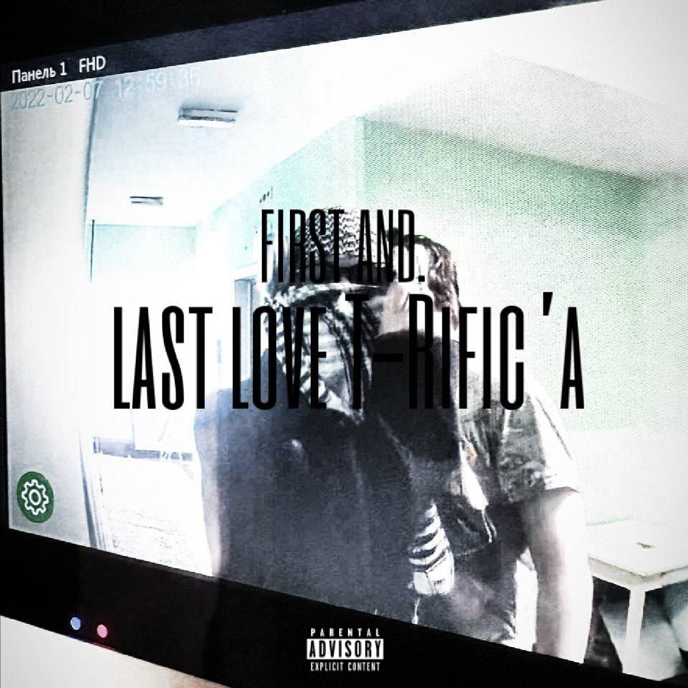 Релиз First and last love T-Rific’a