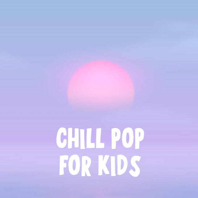 Релиз Chill Pop For Kids