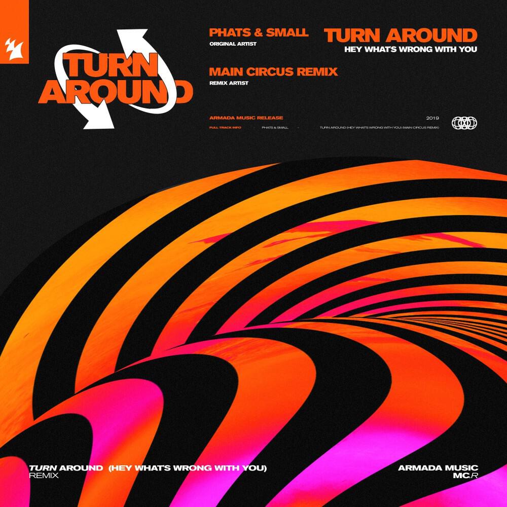 Релиз Turn Around (Hey What's Wrong with You) [Main Circus Remix]