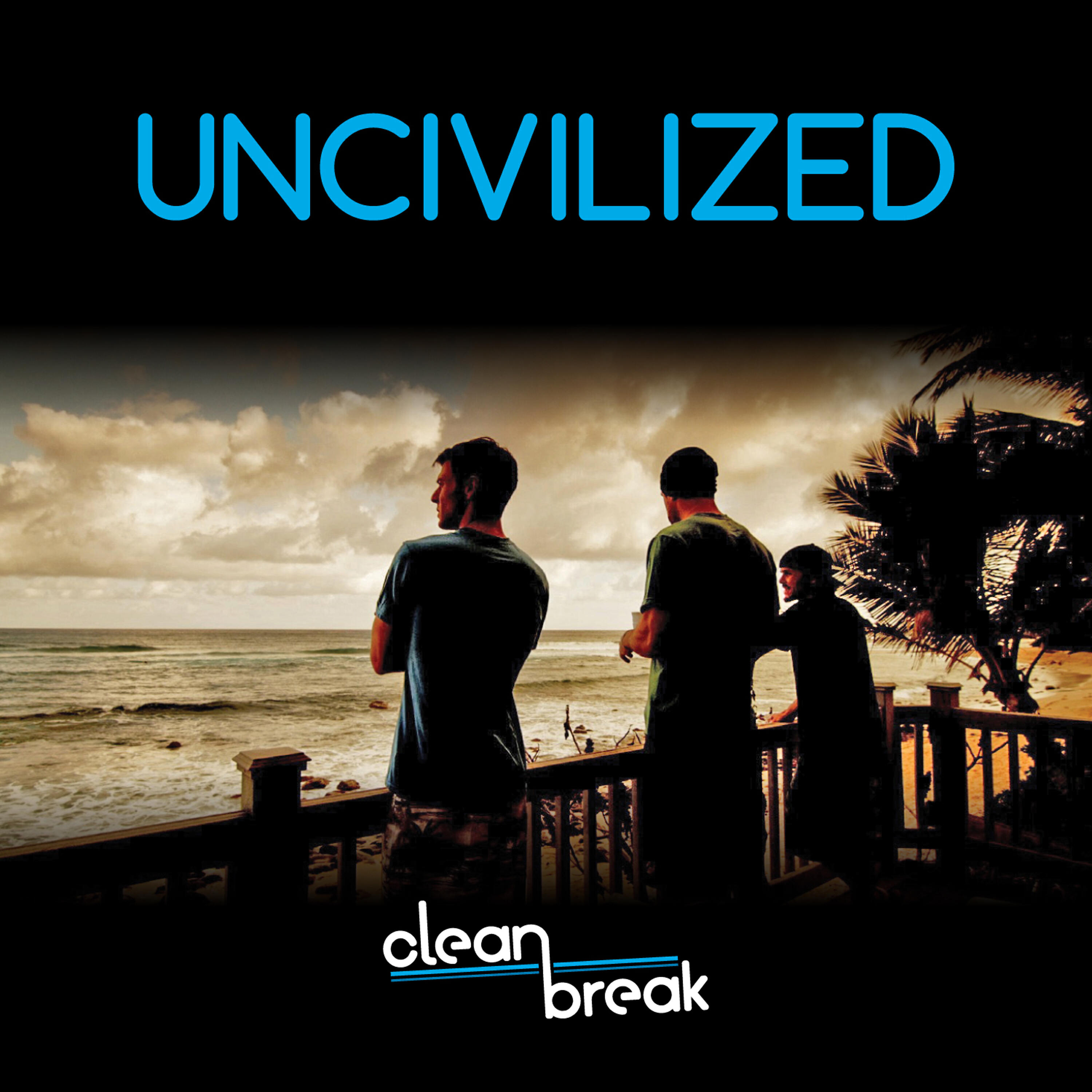 Релиз Uncivilized: Clean Break (Original Television Soundtrack)