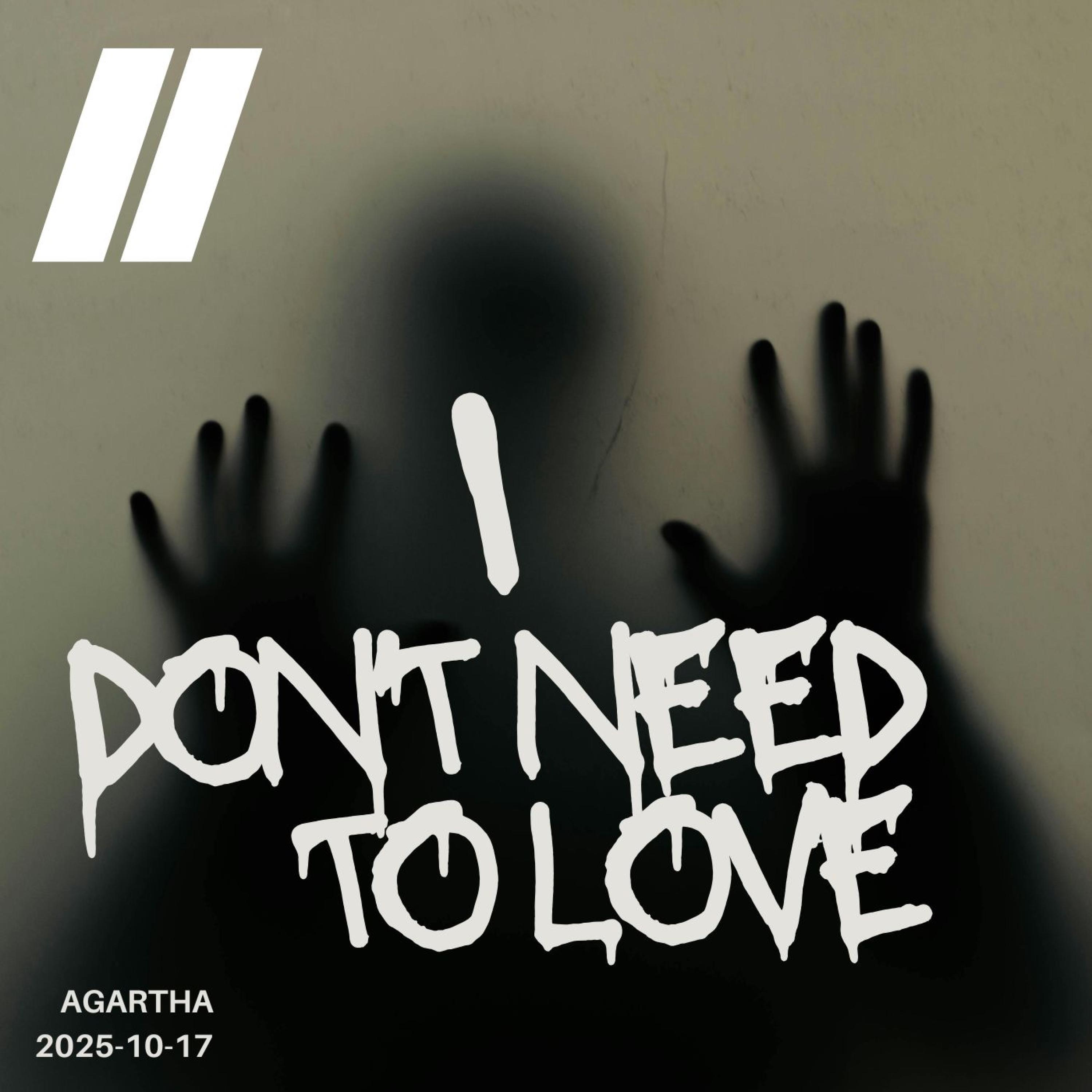 Релиз I Don't Need Love
