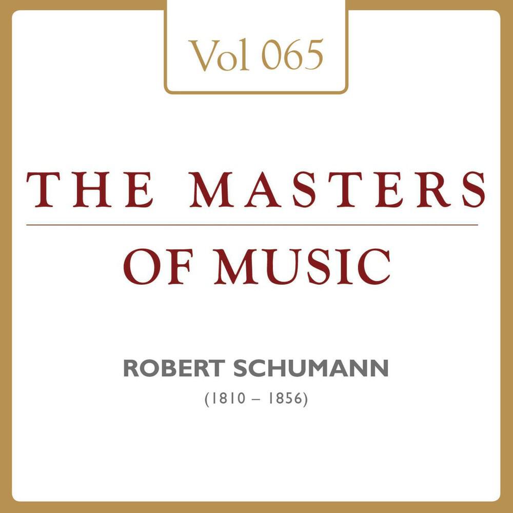 Релиз Robert Schumann: Masters of Music, Vol. 65