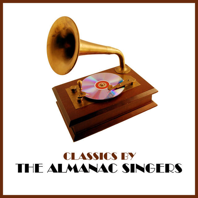 Релиз Classics by The Almanac Singers