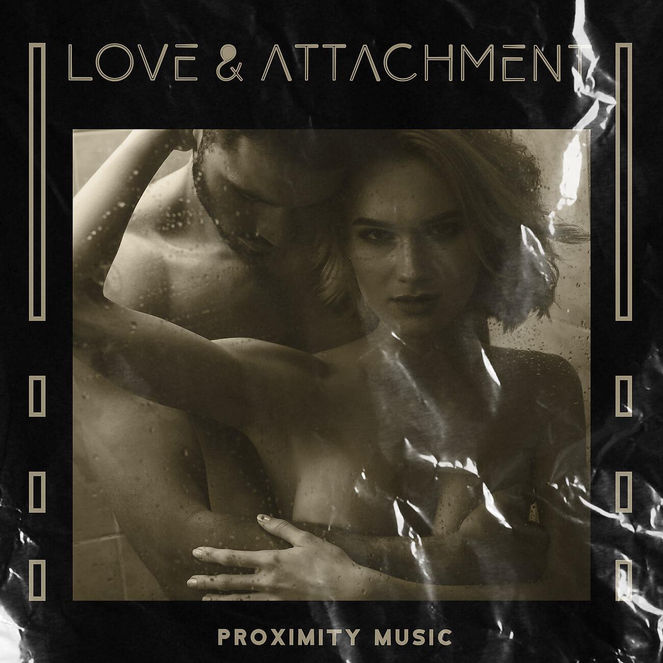 Релиз Love & Attachment - Proximity Music, Candle Light Dinner, Romantic Evening, Kissing